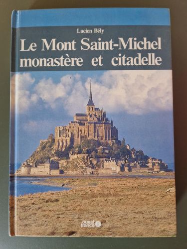Portada del libro de Le mont Saint-Michel, monastere et citadelle