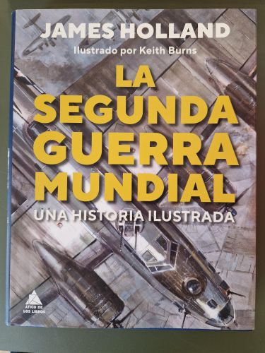 Portada del libro de La Segunda Guerra Mundial. Una historia ilustrada