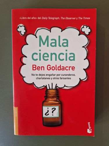 Portada del libro de Mala ciencia. No te dejes engañar por curanderos, charlatanes y otros farsantes