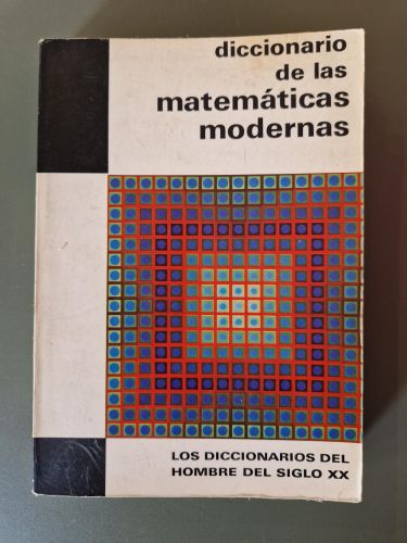 Portada del libro de Diccionario de las matemáticas modernas