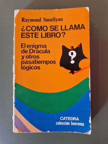 Portada del libro de ¿Cómo se llama este libro? El enigma de Drácula y otros pasatiempos lógicos