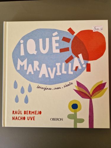 Portada del libro de Qué maravilla! Imagina, crea, siente