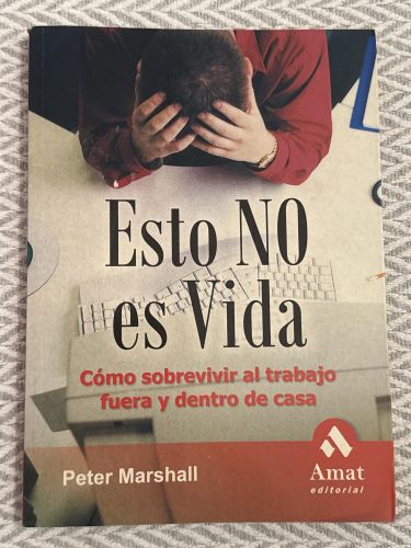 Portada del libro de Esto no es vida. Cómo sobrevivir al trabajo fuera y dentro de casa