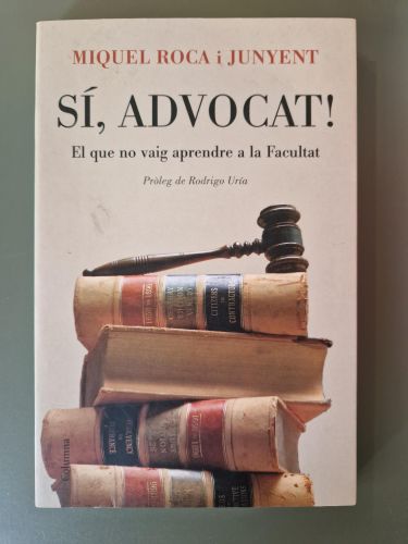 Portada del libro de Sí, advocat! El que no vaig aprendre a la Facultat