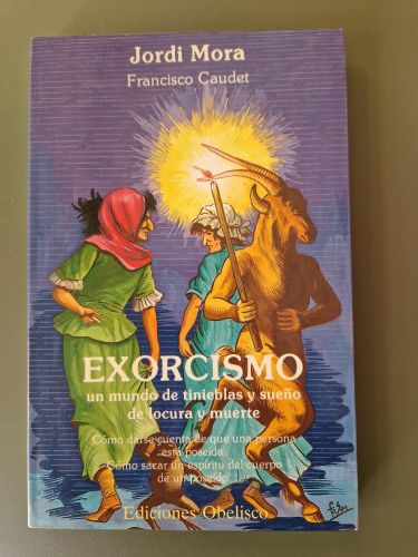 Portada del libro de Exorcismo. Un mundo de tinieblas y sueño de locura y muerte. FIRMADO POR EL AUTOR