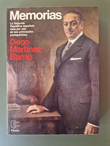 Memorias. La Segunda República española vista por uno de sus principales protagonistas. CONTIENE FACSÍMIL