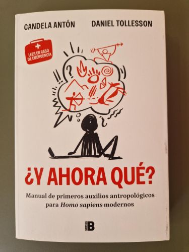 Portada del libro de ¿Y ahora qué? Manual de primeros auxilios antropológicos para Homo Sapiens modernos