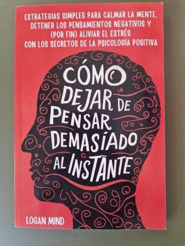 Portada del libro de Cómo dejar de pensar demasiado al instante. 