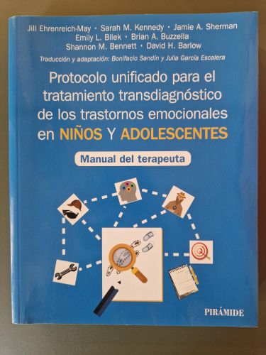 Portada del libro de Protocolo unificado para el tratamiento transdiagnóstico de los trastornos emocionales en niños y adolescentes....