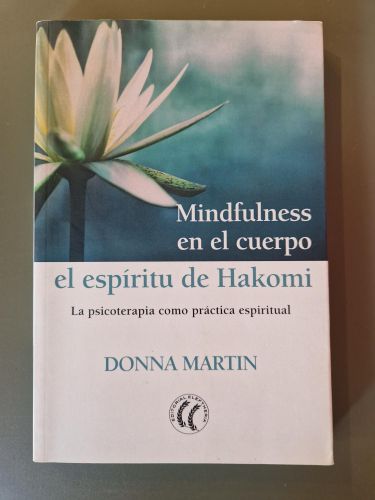 Portada del libro de Mindfulness en el cuerpo: el espíritu de Hakomi. La psicoterapia como práctica espiritual