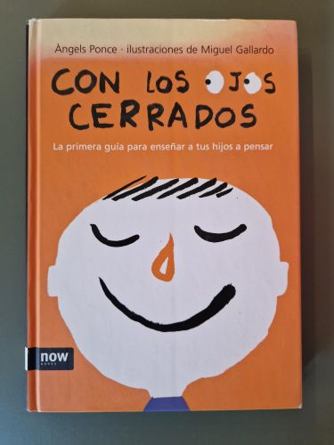 Portada del libro de Con los ojos cerrados. La primera guía para enseñar a tus hijos a pensar
