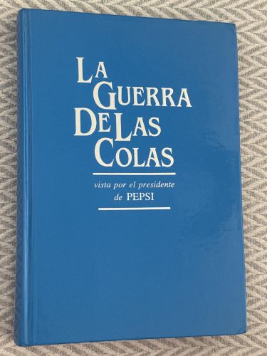 Portada del libro de La guerra de las colas. Vista por el presidente de PEPSI
