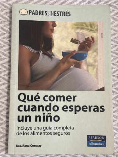 Portada del libro de ¿Qué comer cuando esperas un niño? Incluye una guía completa de los alimentos seguros