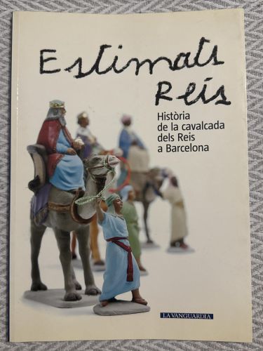 Estimats Reis. Història de la cavalcada dels Reis a Barcelona
