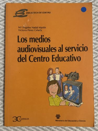 Los medios audiovisuales al servicio del centro educativo