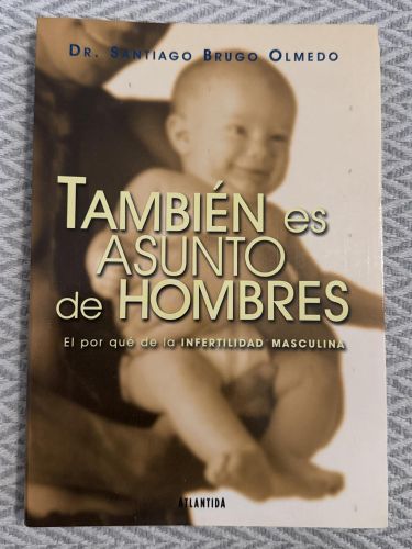 También es asunto de hombres: El por qué de la infertilidad masculina
