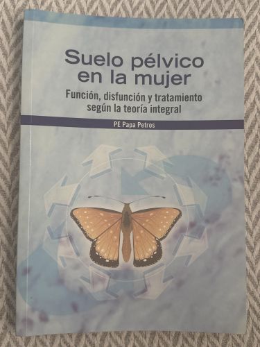 Portada del libro de Suelo pélvico en la mujer. Función, disfunción y tratamiento según la teoría integral