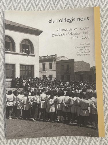 Portada del libro de Els col·legis nous. 75 anys de les escoles graduades Salvador Lluch 1933-2008
