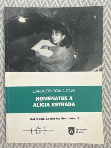 L'arqueologia a Gavà. Homenatge a Alícia Estrada