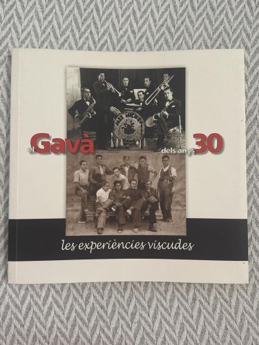 El Gavà dels anys 30. Les experiències viscudes