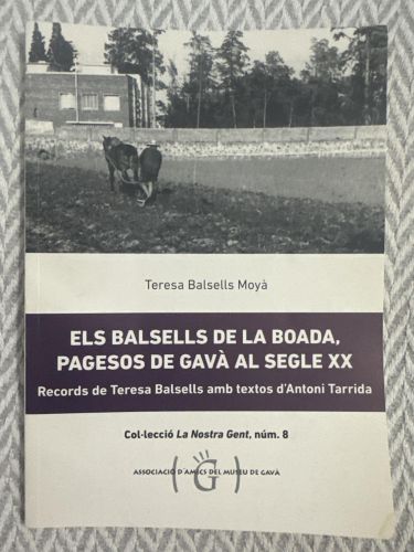 Portada del libro de Els Balsells de la Boada, pagesos de Gavà al segle XX. Signat i dedicatòria de l'autora
