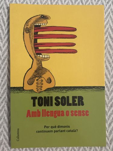 Portada del libro de Amb llengua o sense. Per què dimonis continuem parlant català?