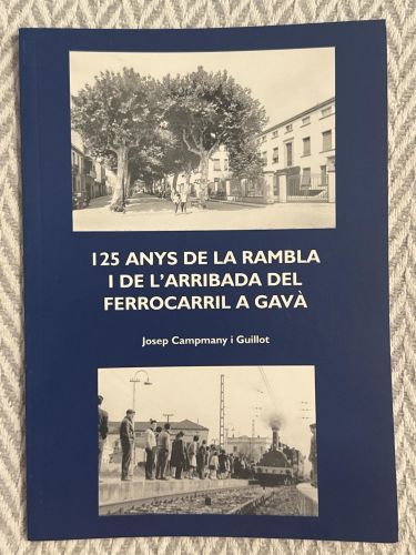Portada del libro de 125 anys de la rambla i de l'arribada del ferrocarril a Gavà