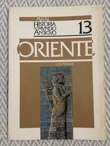 Historia del mundo antiguo 13. Oriente: Los persas