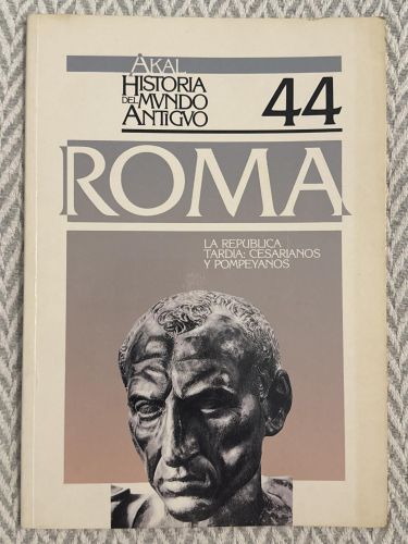 Portada del libro de Historia del mundo antiguo 44. Roma: La república tardía: Cesarianos y Pompeyanos