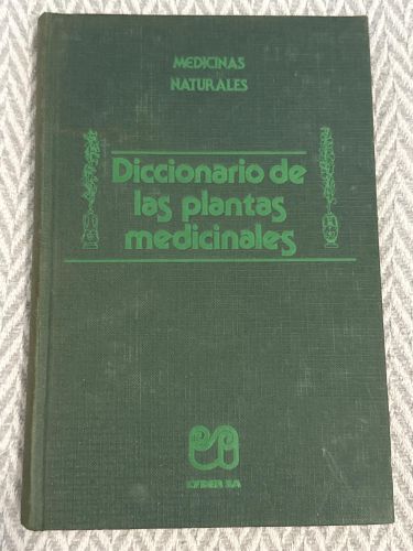 Medicinas naturales. Diccionario de las plantas medicinales