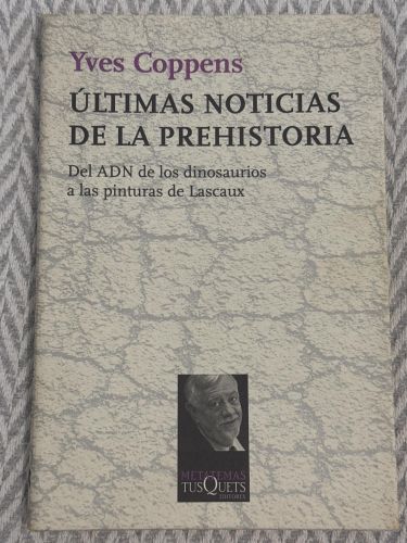 Portada del libro de Últimas noticias de la prehistoria. El ADN de los dinosaurios a las pinturas de Lascaux
