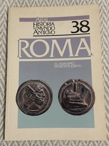 Portada del libro de Historia del mundo antiguo 38. Roma: El dualismo patricio-plebeyo