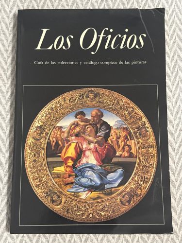 Los oficios. Guía de las colecciones y catálogo completo de las pinturas
