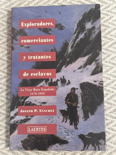 Portada del libro de Exploradores, comerciantes y tratantes de esclavos. La vieja ruta española 1678-1850