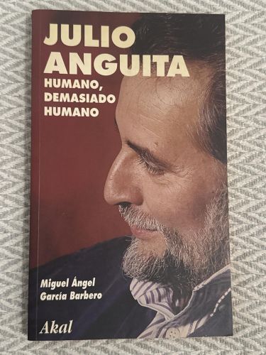 Portada del libro de Julio Anguita. Humano, demasiado humano
