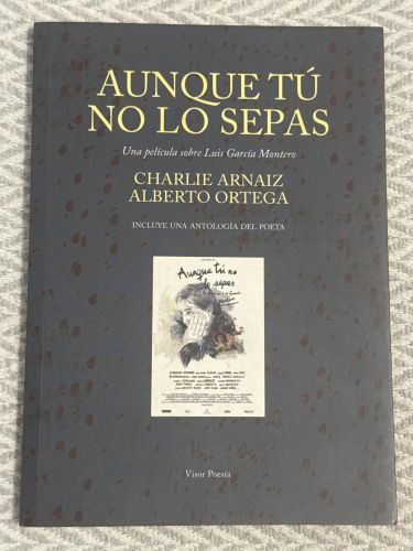 Portada del libro de Aunque tú no lo sepas. Una película sobre Luis García Montero. Incluye DVD