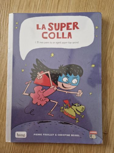 La supercolla 1. el meu pare és un agent super-top-secret