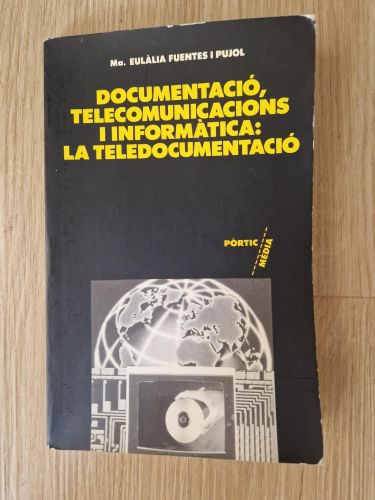 Portada del libro de Documentació, telecomunicacions i informàtica: la teledocumentació