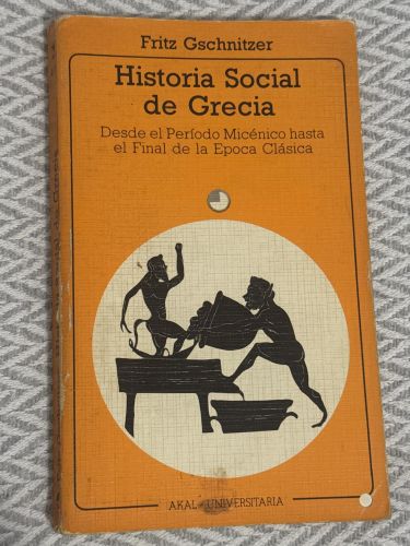 Historia social de Grecia. Desde de período micénico hasta el final de la época clásica