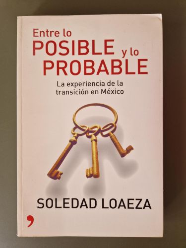 Portada del libro de Entre lo posible y lo probable. La experiencia de la transición en México