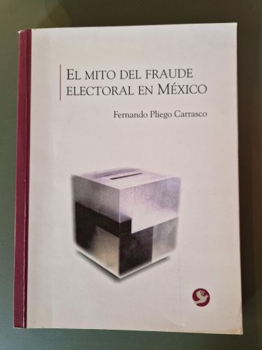 Portada del libro de El mito del fraude electoral en México (Descatalogado)
