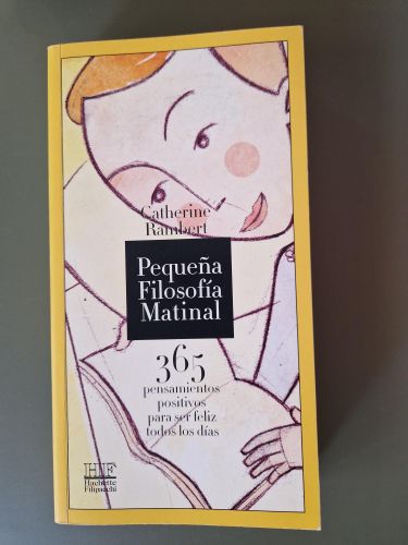 Portada del libro de Pequeña filosofía matinal. 365 pensamientos positivos para ser feliz todos los días