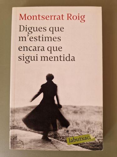 Portada del libro de Digues que m'estimes encara que sigui mentida