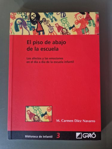 El piso de abajo de la escuela. Los afectos y las emociones en el día a día de la escuela infantil