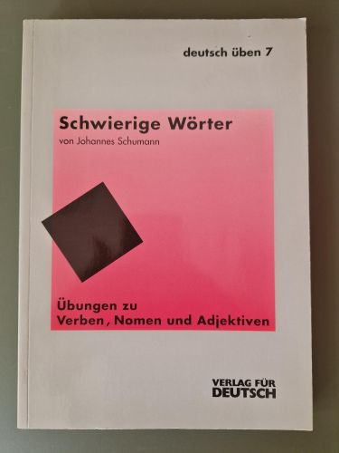 Portada del libro de Deutsch üben, Bd.7, Schwierige Wörter: Schwierige Worter - Übungen Zu Verben, Nomen Und Adjektiven
