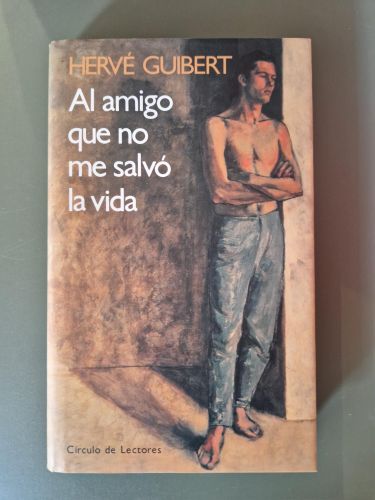 Portada del libro de Al amigo que no me salvó la vida