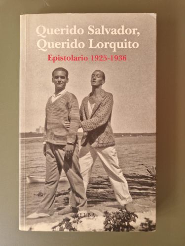 Querido Salvador, Querido Lorquito. Epistolario 1925-1936