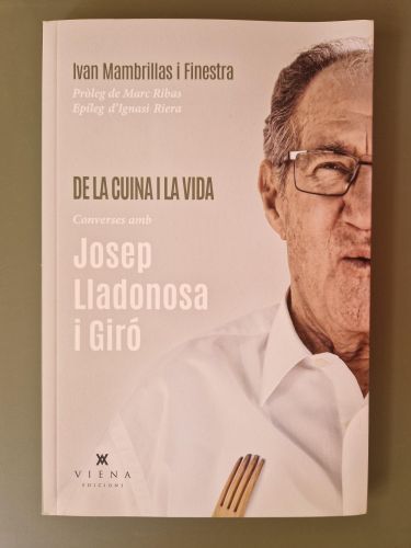 De la cuina i la vida. Converses amb Josep Lladonosa i Giró