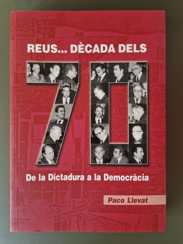 Reus...Dècada dels 70. De la Dictadura a la Democràcia
