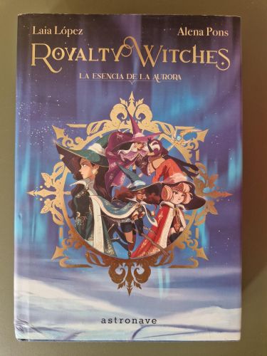 Portada del libro de Royalty Witches 1. La Esencia de la Aurora